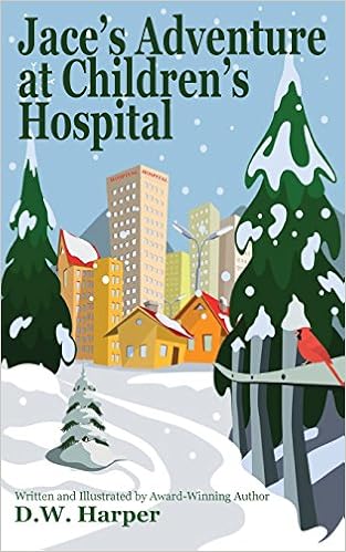 Jace's Adventure at Children's Hospital (Jace Adventure Series)